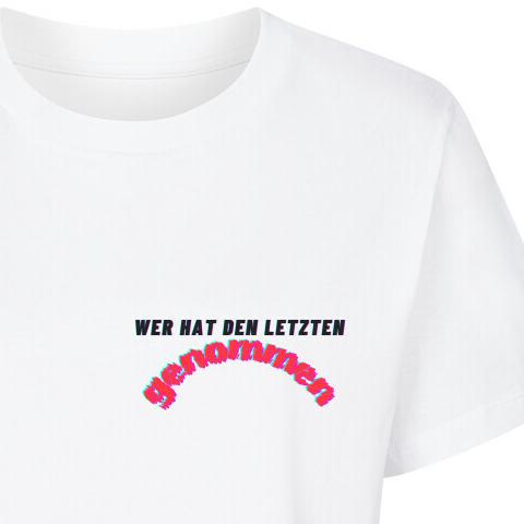 WER HAT DEN LETZTEN GENOMMEN - Premium Frauen T-Shirt