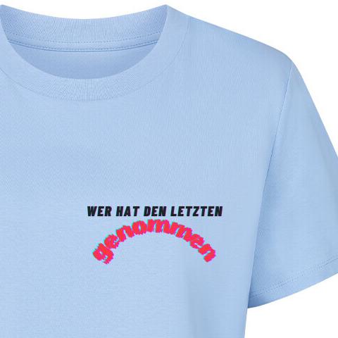 WER HAT DEN LETZTEN GENOMMEN - Premium Frauen T-Shirt